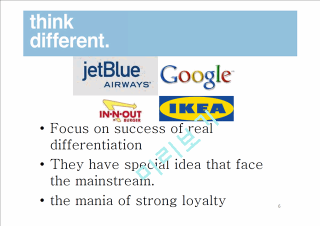 The Reverse positioned marketing,Face the mainstream,JetBlue Airways,In N Out Burger,Google,IKEA   (6 )
